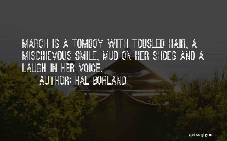 Tousled Hair Quotes By Hal Borland