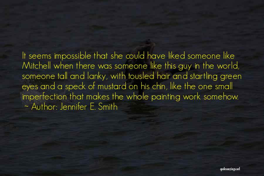 Tousled Hair Quotes By Jennifer E. Smith