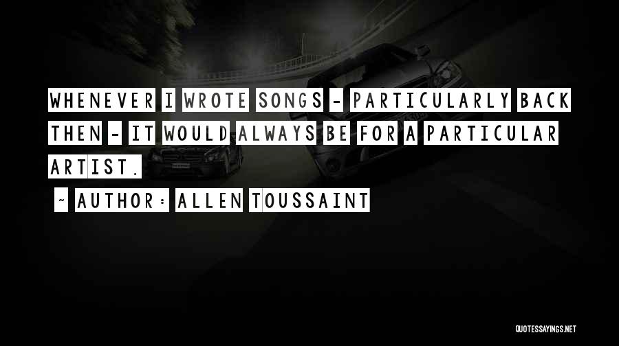 Toussaint Quotes By Allen Toussaint