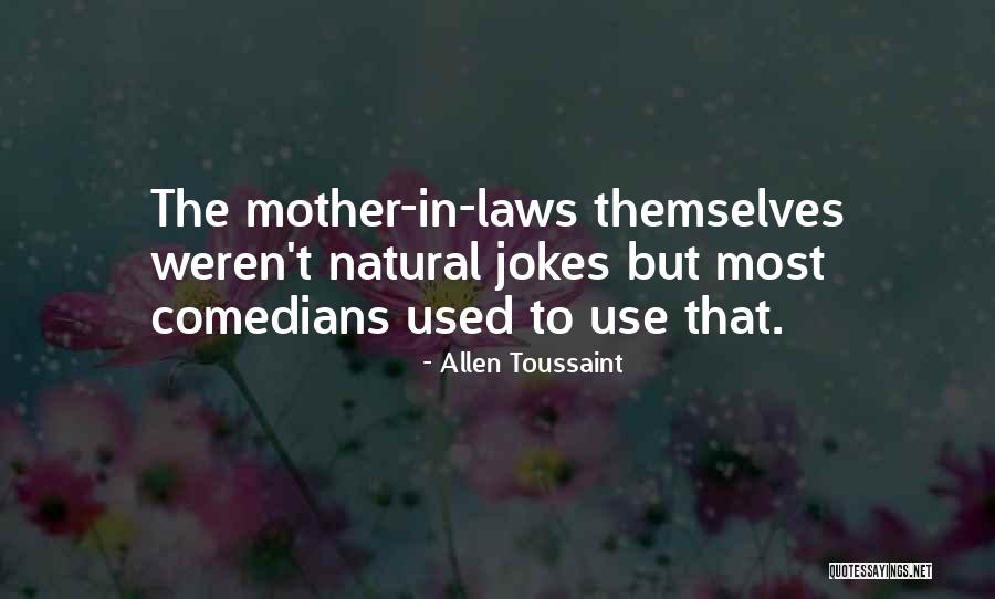 Toussaint Quotes By Allen Toussaint