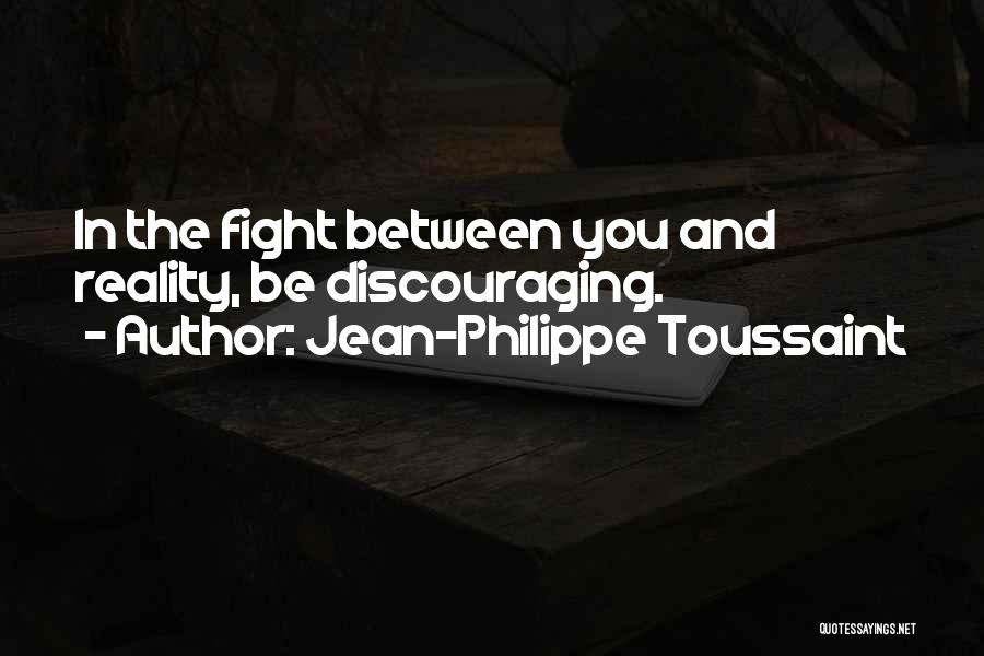 Toussaint Quotes By Jean-Philippe Toussaint