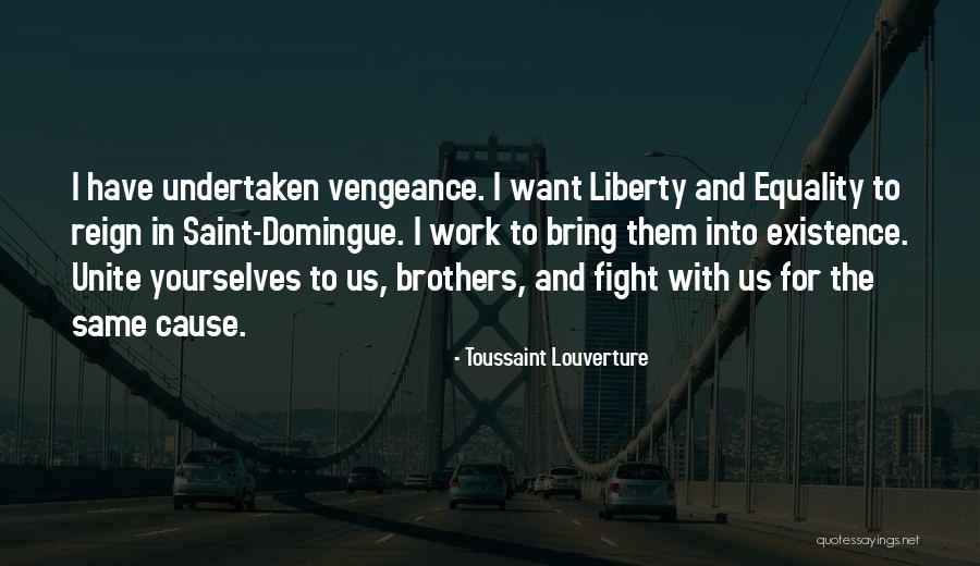 Toussaint Quotes By Toussaint Louverture