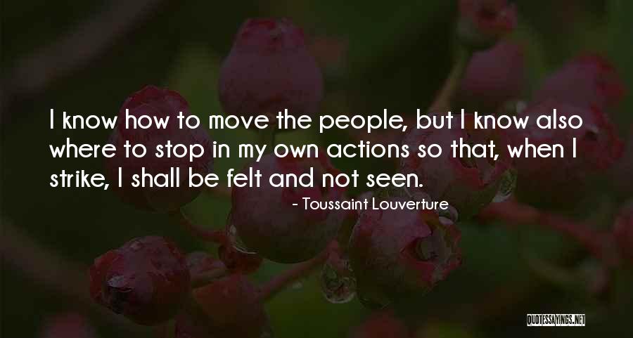 Toussaint Quotes By Toussaint Louverture