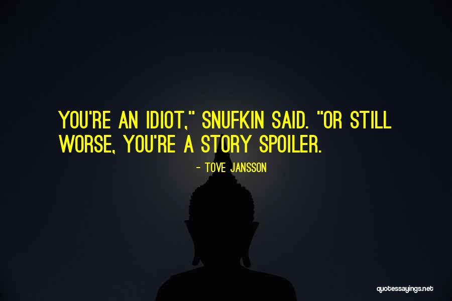 Tove Jansson Snufkin Quotes By Tove Jansson Tove Jansson Snufkin Quotes By Tove Jansson