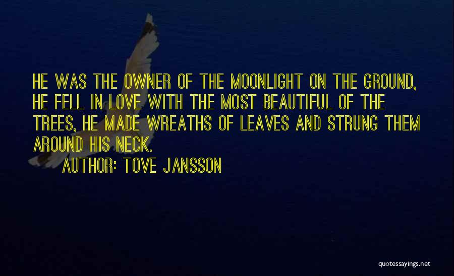 Tove Love Quotes By Tove Jansson