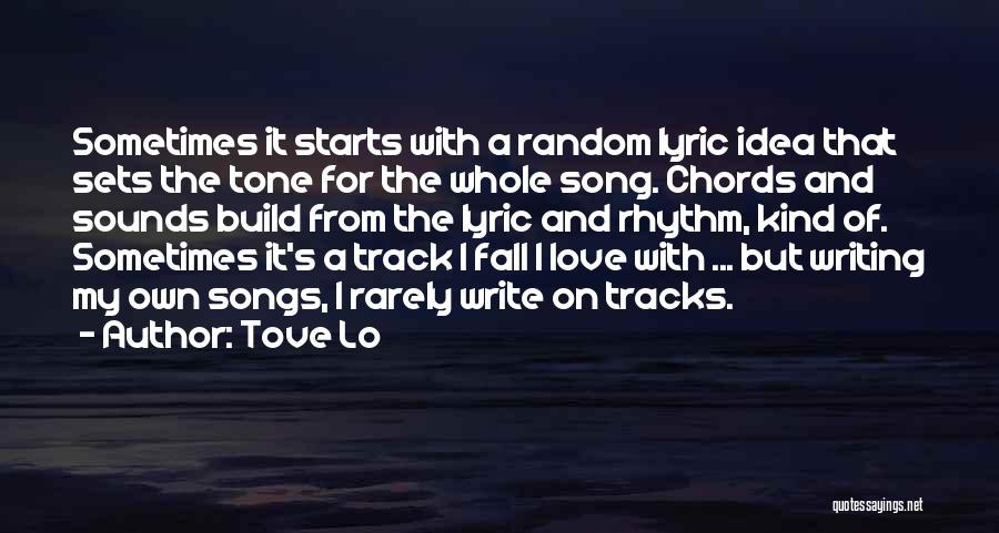 Tove Love Quotes By Tove Lo