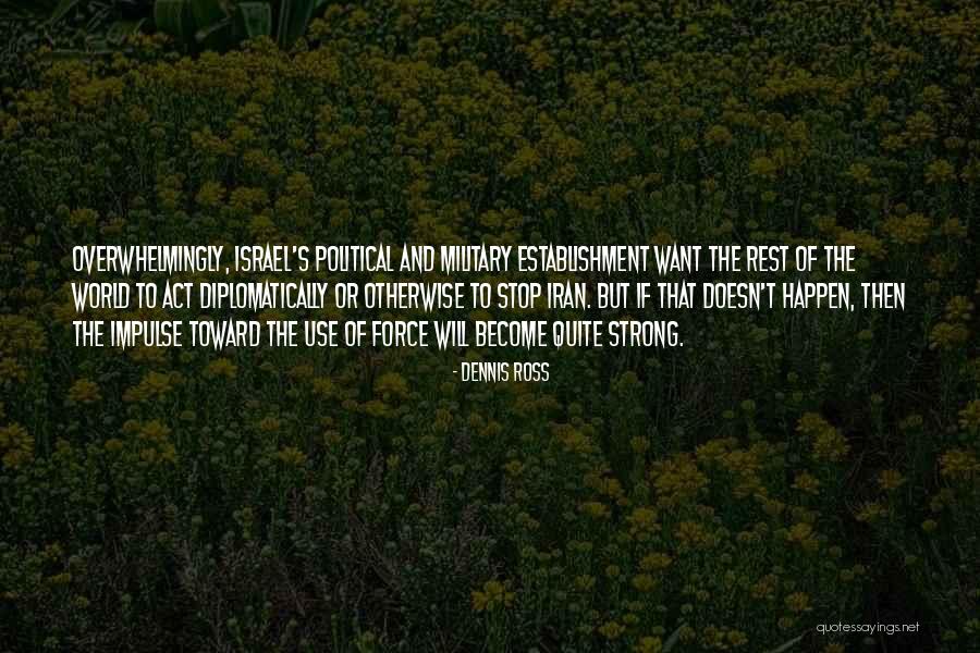 Toward Or Quotes By Dennis Ross Toward Or Quotes By Dennis Ross