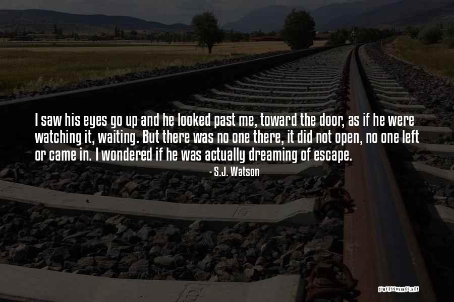 Toward Or Quotes By S.J. Watson Toward Or Quotes By S.J. Watson