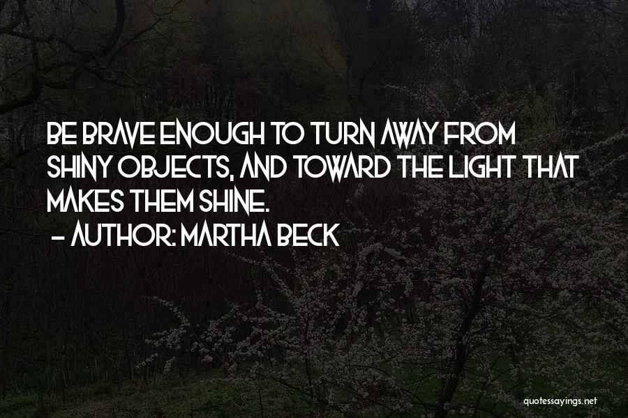 Toward The Light Quotes By Martha Beck