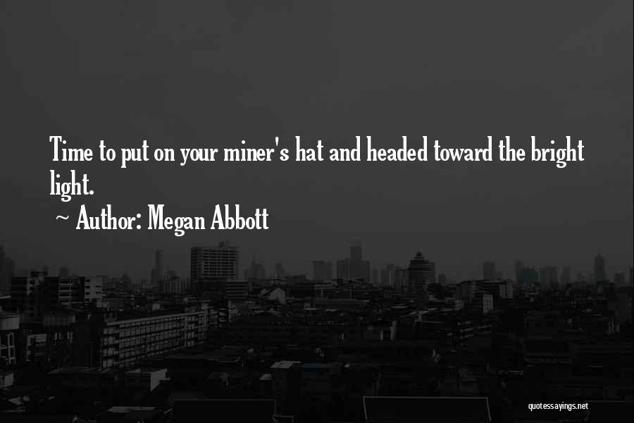 Toward The Light Quotes By Megan Abbott