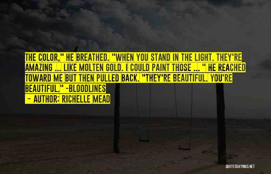 Toward The Light Quotes By Richelle Mead