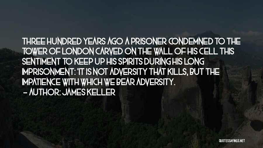 Tower Of London Quotes By James Keller