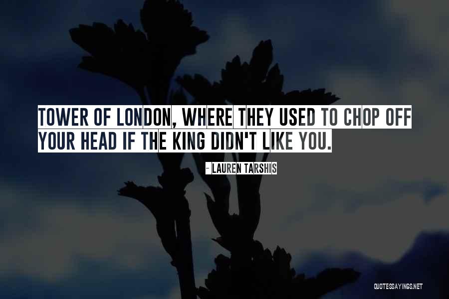 Tower Of London Quotes By Lauren Tarshis Tower Of London Quotes By Lauren Tarshis