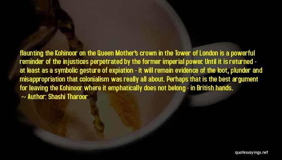 Tower Of London Quotes By Shashi Tharoor
