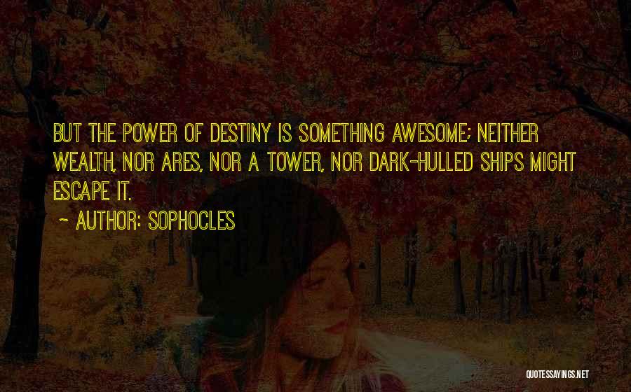 Tower Of Power Quotes By Sophocles