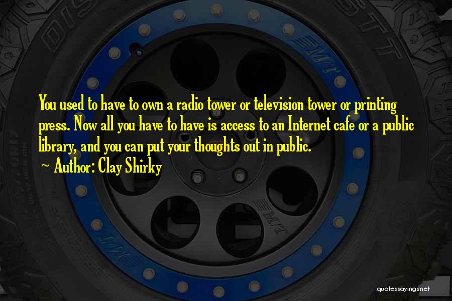 Tower Quotes By Clay Shirky