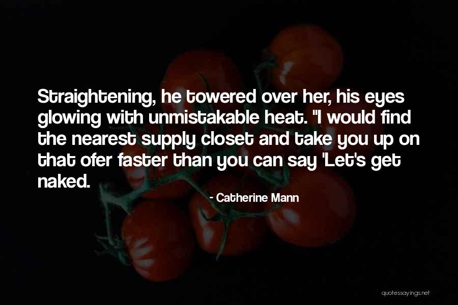 Towered Over Quotes By Catherine Mann Towered Over Quotes By Catherine Mann
