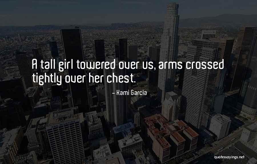 Towered Up Quotes By Kami Garcia Towered Up Quotes By Kami Garcia