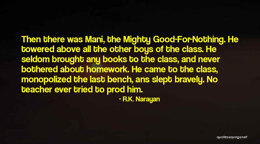 Towered Up Quotes By R.K. Narayan Towered Up Quotes By R.K. Narayan