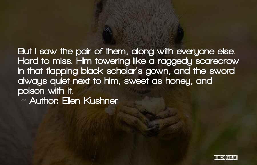 Towering Quotes By Ellen Kushner