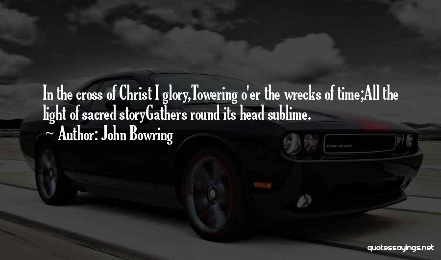 Towering Quotes By John Bowring