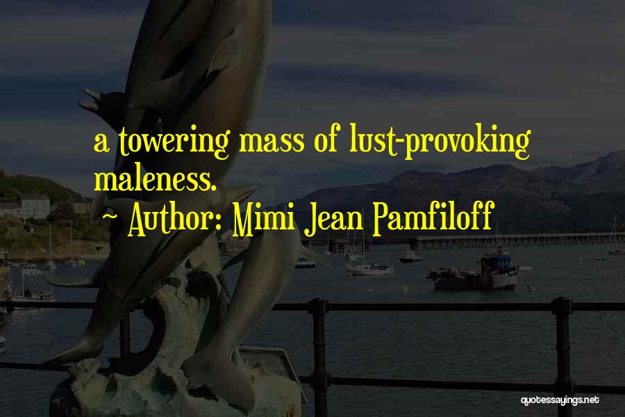 Towering Quotes By Mimi Jean Pamfiloff