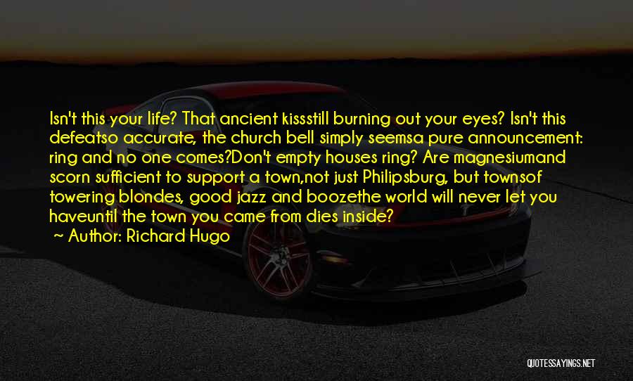 Towering Quotes By Richard Hugo