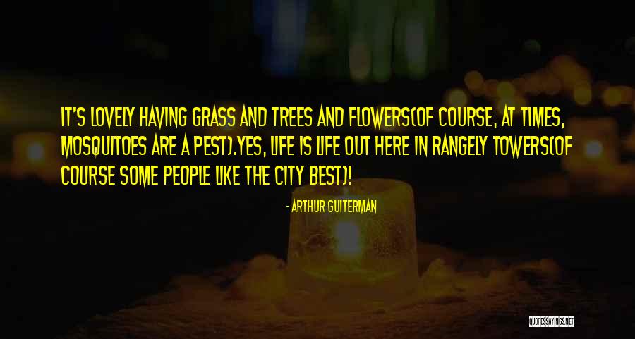 Towers And Life Quotes By Arthur Guiterman Towers And Life Quotes By Arthur Guiterman