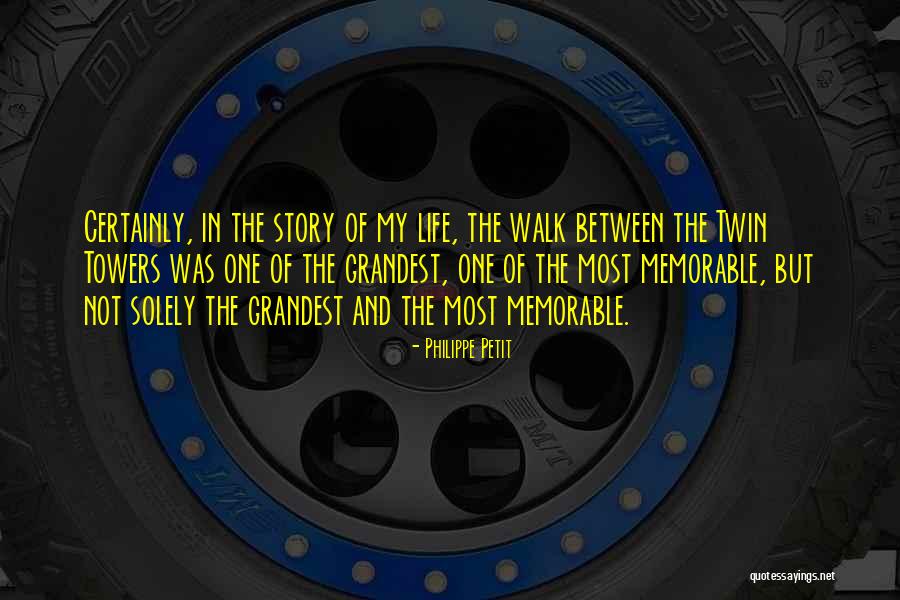 Towers And Life Quotes By Philippe Petit Towers And Life Quotes By Philippe Petit