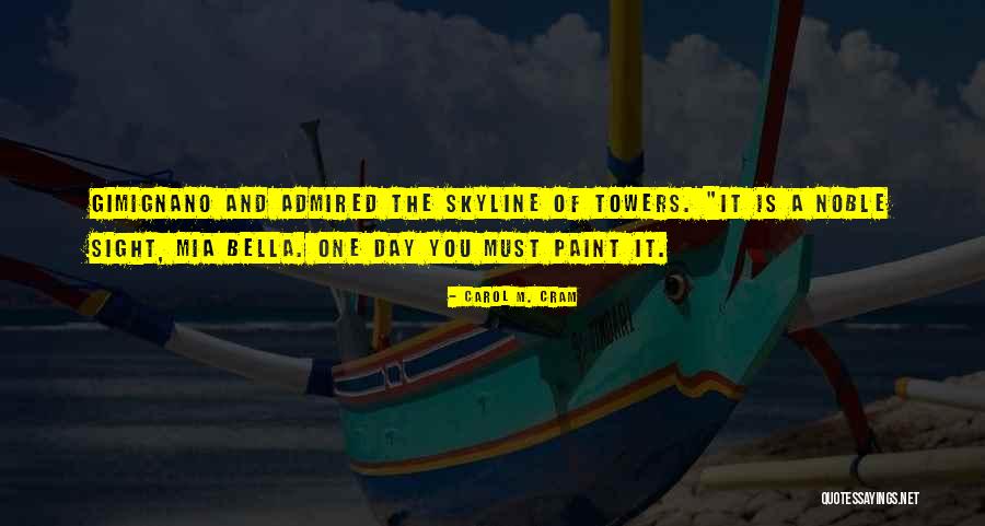 Towers Quotes By Carol M. Cram Towers Quotes By Carol M. Cram