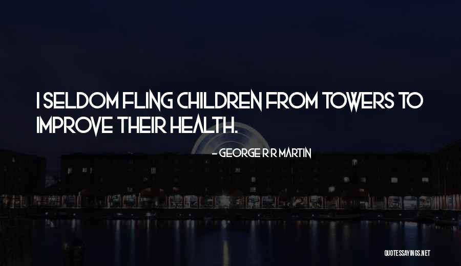 Towers Quotes By George R R Martin Towers Quotes By George R R Martin