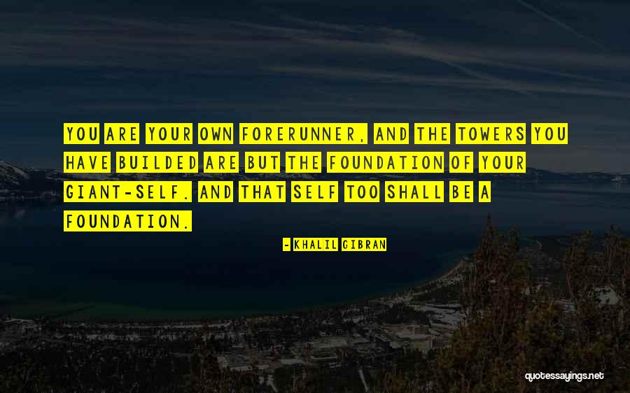 Towers Quotes By Khalil Gibran Towers Quotes By Khalil Gibran