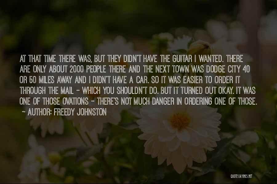 Town Car Quotes By Freedy Johnston