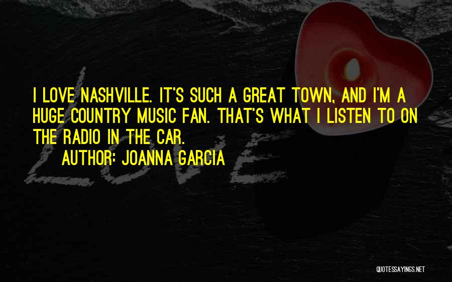 Town Car Quotes By Joanna Garcia