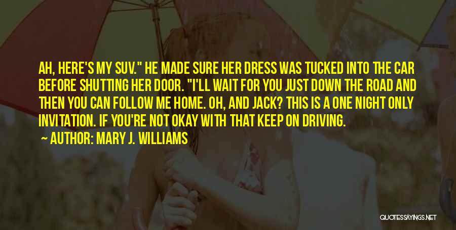 Town Car Quotes By Mary J. Williams