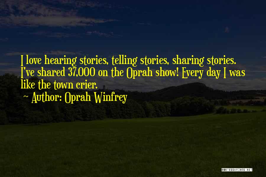 Town Crier Quotes By Oprah Winfrey