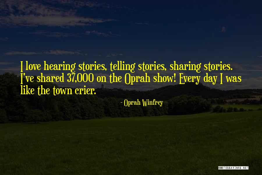 Town Crier Quotes By Oprah Winfrey