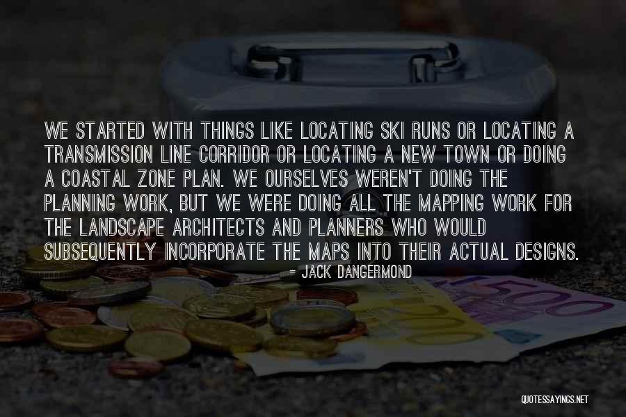 Town Planning Quotes By Jack Dangermond Town Planning Quotes By Jack Dangermond