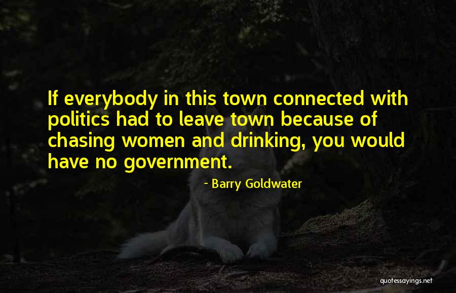 Town Politics Quotes By Barry Goldwater Town Politics Quotes By Barry Goldwater