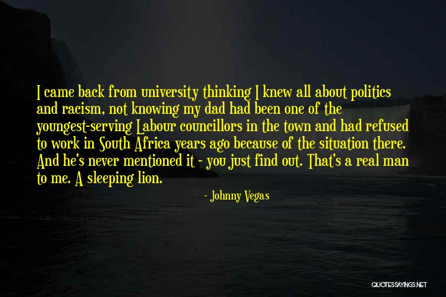 Town Politics Quotes By Johnny Vegas Town Politics Quotes By Johnny Vegas