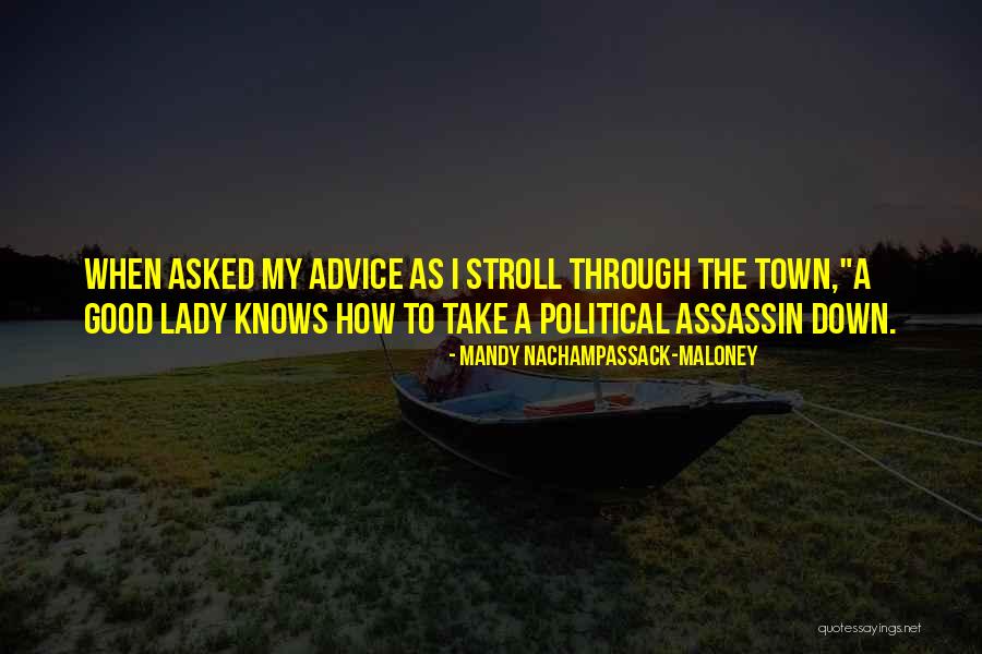 Town Politics Quotes By Mandy Nachampassack-Maloney Town Politics Quotes By Mandy Nachampassack-Maloney