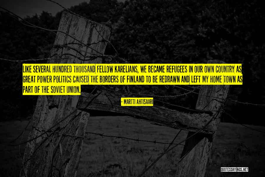 Town Politics Quotes By Martti Ahtisaari Town Politics Quotes By Martti Ahtisaari