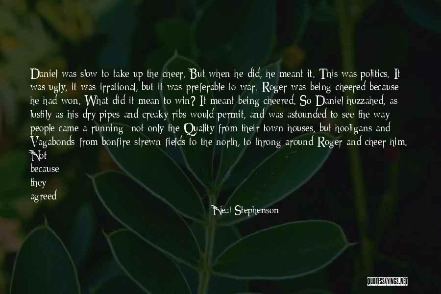 Town Politics Quotes By Neal Stephenson Town Politics Quotes By Neal Stephenson