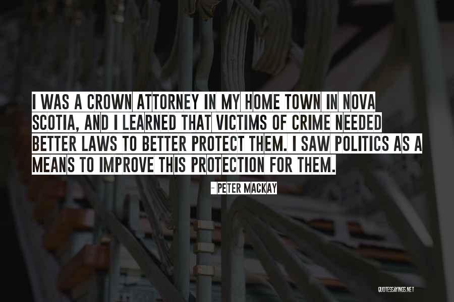 Town Politics Quotes By Peter MacKay Town Politics Quotes By Peter MacKay