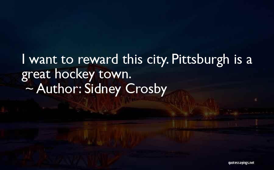 Town Quotes By Sidney Crosby