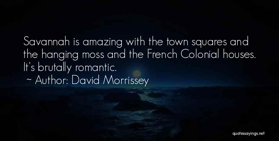 Town Squares Quotes By David Morrissey