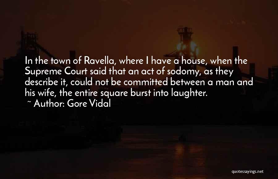 Town Squares Quotes By Gore Vidal