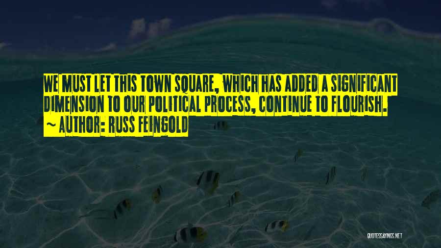 Town Squares Quotes By Russ Feingold