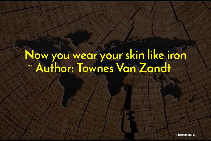 Townes Van Zandt Quotes 1172588 Townes Van Zandt Quotes 1172588