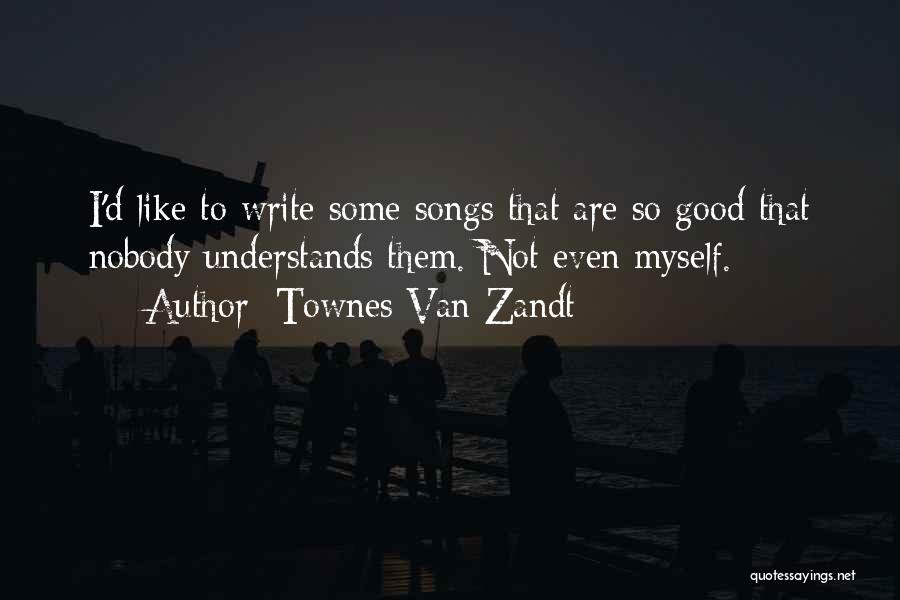 Townes Van Zandt Quotes 1756969